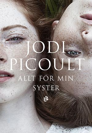 Allt För Min Syster by Jodi Picoult