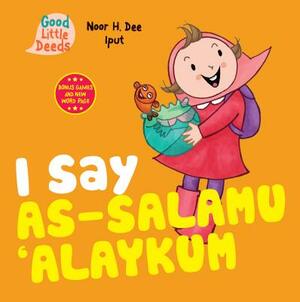 I Say As-Salamu 'alaykum by Noor H. Dee