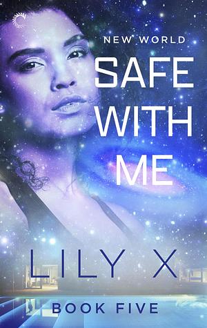 Safe with Me by Lily X., Lily X.