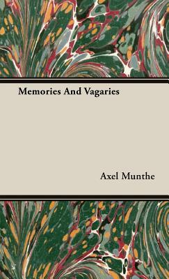 Memories and Vagaries by Axel Munthe