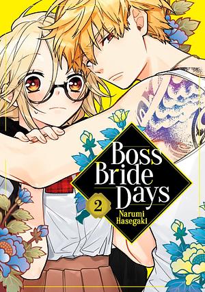 Boss Bride Days, Vol. 2 by Narumi Hasegaki
