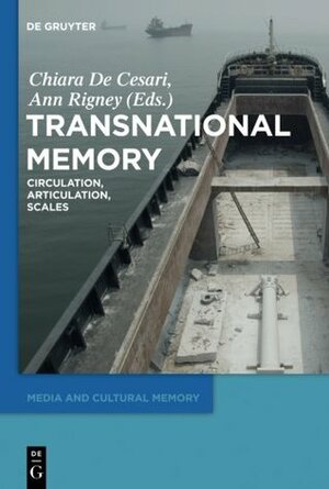 Transnational Memory by Chiara De Cesari, Ann Rigney