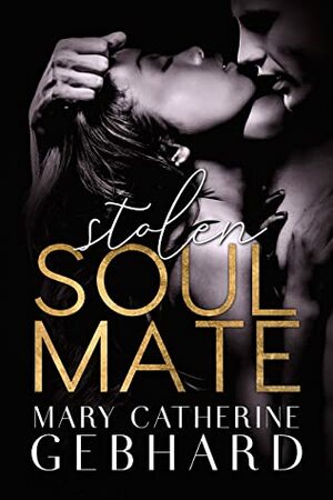 Stolen Soulmate by Mary Catherine Gebhard