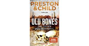 Old Bones - Die Toten von Roswell by Douglas Preston