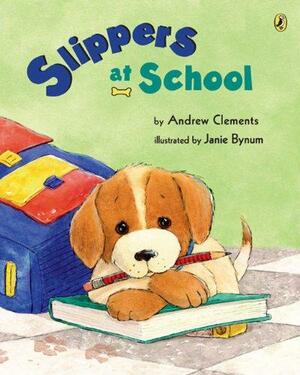 Slippers at School by Janie Bynum, Andrew Clements