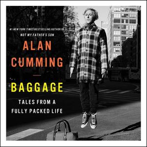 Baggage: Tales from a Fully Packed Life by Alan Cumming