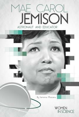 Mae Carol Jemison: Astronaut and Educator by Iemima Ploscariu