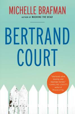 Bertrand Court by Michelle Brafman