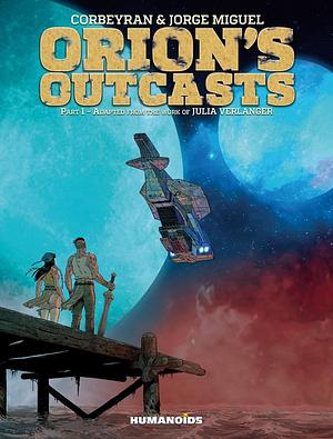 Orion's Outcasts Vol.1 by Éric Corbeyran, Jorge Miguel