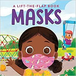 Masks: A Lift-the-Flap Book by A.H. Hill