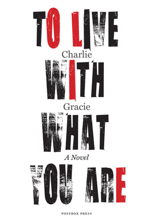 To Live With What You Are by Charlie Gracie