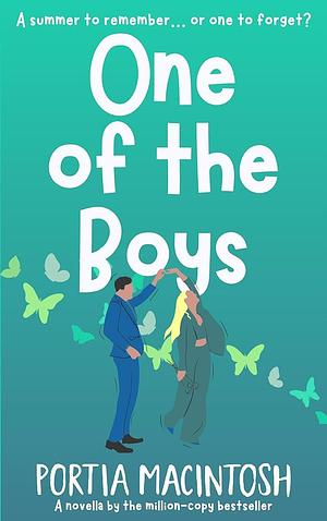 One of the Boys: A fun, flirty, love triangle romcom by Portia MacIntosh