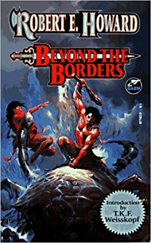 Beyond The Borders by Robert E. Howard