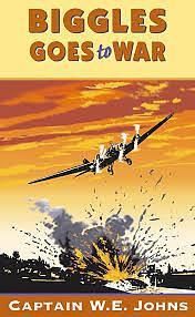 Biggles Goes to War by W.E. Johns