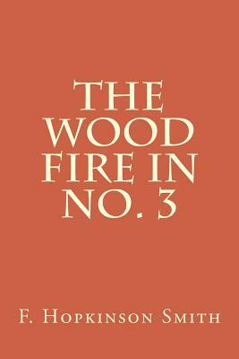 The Wood Fire in No. 3 by F. Hopkinson Smith