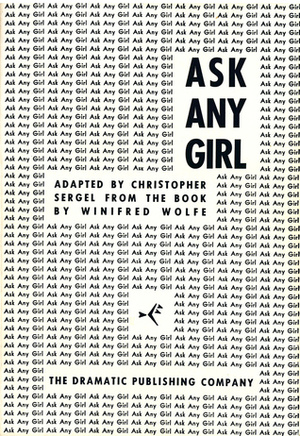 Ask Any Girl by Winifred Wolfe, Christopher Sergel