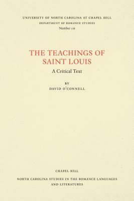 The Teachings of Saint Louis: A Critical Text by David O'Connell