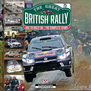 The Great British Rally: Rac to Rally GB - The Complete Story by Graham Robson, Martin Holmes