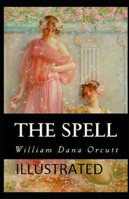 The Spell Illustrated by William Dana Orcutt