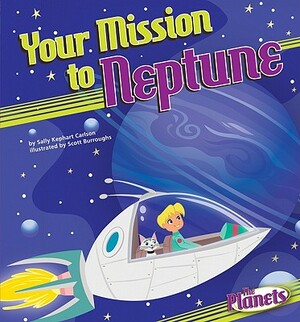 Your Mission to Neptune by Sally Kephart Carlson