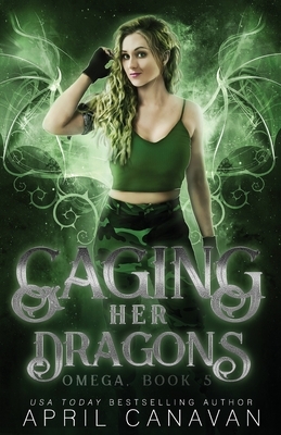 Caging Her Dragons: A Reverse Harem Paranormal Romance by April Canavan