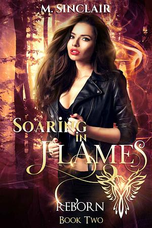 Soaring in Flames by M. Sinclair