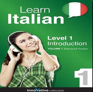 Learn Italian: Level 1: Introduction to Italian, Level 1 by Innovative Language Learning LLC