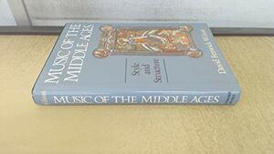 Music of the Middle Ages: Style and Structure by David F. Wilson