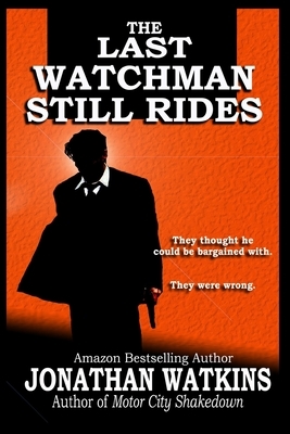 The Last Watchman Still Rides by Jonathan Watkins