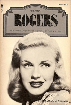 Ginger Rogers by Patrick McGilligan