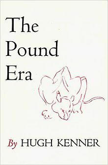 The Pound Era by Hugh Kenner