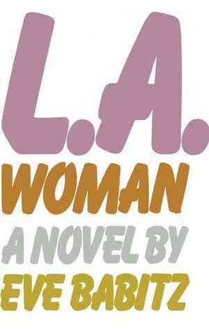 L.A.WOMAN by Eve Babitz