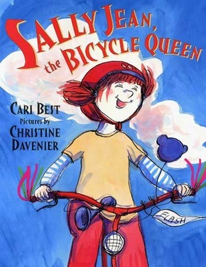 Sally Jean, the Bicycle Queen by Cari Best, Christine Davenier