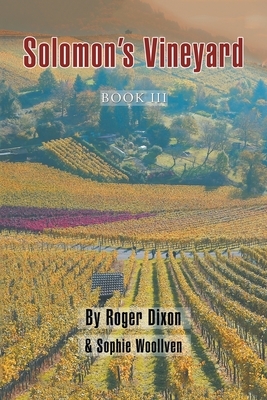 Solomon's Vineyard: Book Iii by Roger Dixon, Sophie Woollven