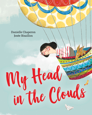 My Head in the Clouds by Danielle Chaperon