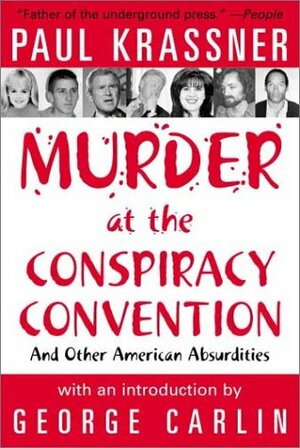 Murder at the Conspiracy Convention by Paul Krassner, George Carlin