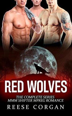 Red Wolves: The Complete Series by Reese Corgan