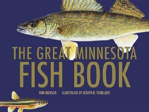 The Great Minnesota Fish Book by Tom Dickson