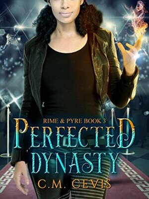 Perfected Dynasty by C.M. Cevis