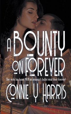 A Bounty on Forever by Connie Y. Harris