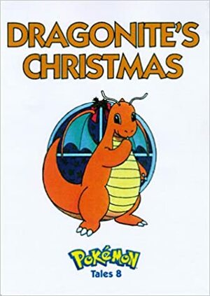 Pokemon Tales, Volume 8: Dragonite's Christmas by Junko Wada