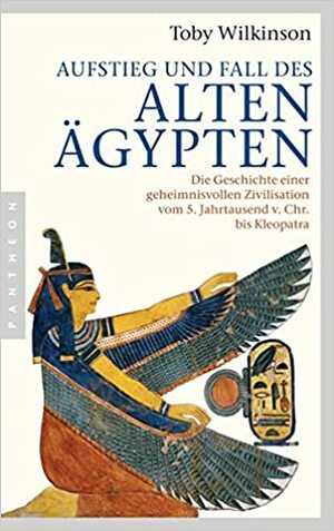 Aufstieg und Fall des Alten Ägypten by Toby Wilkinson