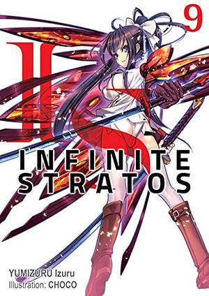 Infinite Stratos: Volume 9 by Izuru Yumizuru