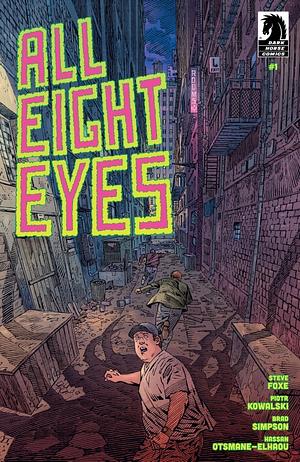 All Eight Eyes #1 by Piotr Kowalksi, Brad Simpson, Steve Foxe, Hassan Otsmane-Elhaou