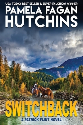 Switchback: A Patrick Flint Novel by Pamela Fagan Hutchins