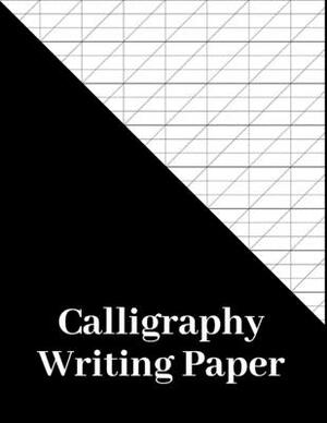 Calligraphy Writing Paper: 180 Pages, calligraphers practice paper and workbook for lettering artist and calligraphy writers, slanted calligraphy by Michael Stone