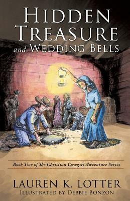 Hidden Treasure and Wedding Bells by Lauren K. Lotter