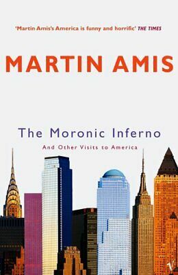 The Moronic Inferno: And Other Visits to America by Martin Amis