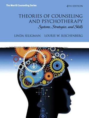 Theories of Counseling and Psychotherapy, Video-Enhanced Pearson Etext with Loose-Leaf Version -- Access Card Package by Linda Seligman, Lourie Reichenberg