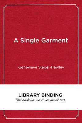 A Single Garment: Creating Intentionally Diverse Schools That Benefit All Children by Genevieve Siegel-Hawley